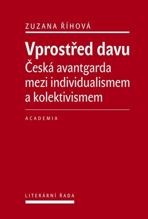 Kniha Vprostřed davu - Česká avantgarda mezi individualismem a kolektivismem