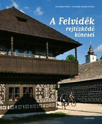 A Felvidék rejtőzködő kincsei