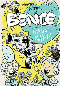 Kniha Bence és a türkiz Nabu - Péter Magyarics