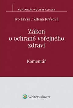 Zákon o ochraně veřejného zdraví - Komentář - Ivo Krýsa,Zdena Krýsová