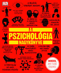 A pszichológia nagykönyve - Minden, amit tudni érdemes - Kolektív autorov