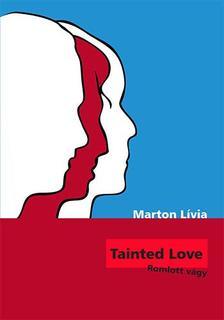 Kniha Tainted Love - Romlott vágy - Lívia Marton