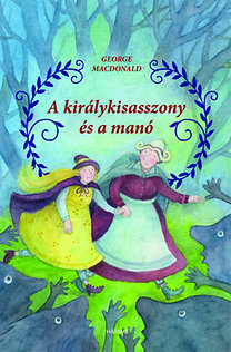 A királykisasszony és a manó - George MacDonald