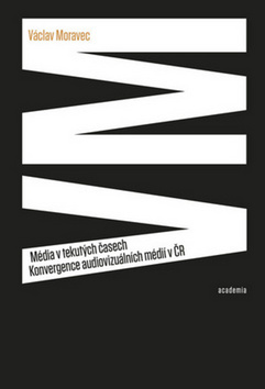 Média v tekutých časech - Václav Moravec