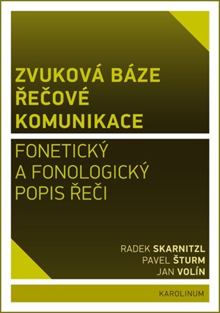 Kniha Zvuková báze řečové komunikace - Radek Skarnitzl,Jan Volín