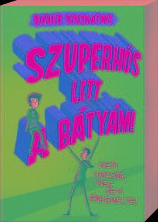 Szuperhős lett a bátyám!