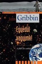 Egyedül vagyunk!
