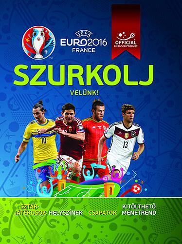 UEFA Euro 2016 France - Szurkolj velünk - Clive Gifford