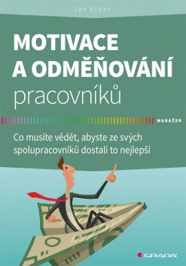 Motivace a odměňování pracovníků - Urban Jan