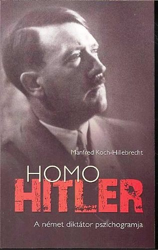 Homo Hitler - A német diktátor pszichogramja