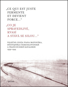 Kniha „Ce qui est juste fermente et devient force...“ „Co je spravedlivé, kvasí a st