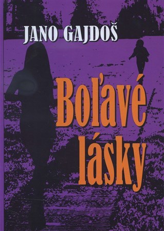 Kniha Boľavé lásky - Jano Gajdoš
