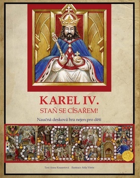 Karel IV. Staň se císařem!