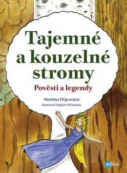 Kniha Tajemné a kouzelné stromy - Martina Drijverová,Vojtěch Otčenášek