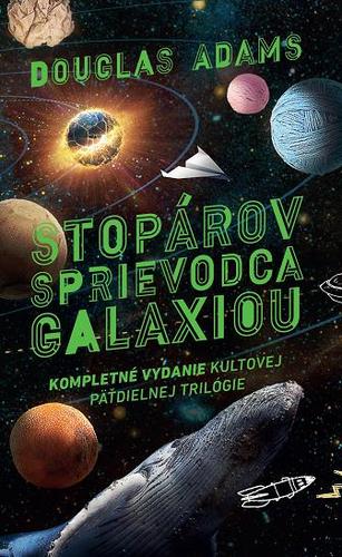 Stopárov sprievodca galaxiou - Kompletné vydanie kultovej päťdielnej trilógie - Douglas Adams,Patrick Frank