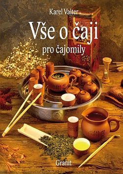 Vše o čaji pro čajomily - Karel Valter