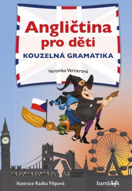 Angličtina pro děti - kouzelná gramatika - Veronika Vernerová