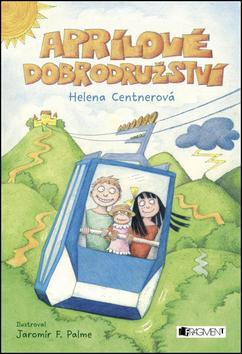 Kniha Aprílové dobrodružství - Helena Centnerová