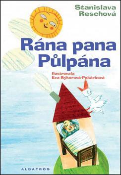 Kniha Rána pana Půlpána - Stanislava Reschová,Eva Sýkorová-Pekárková