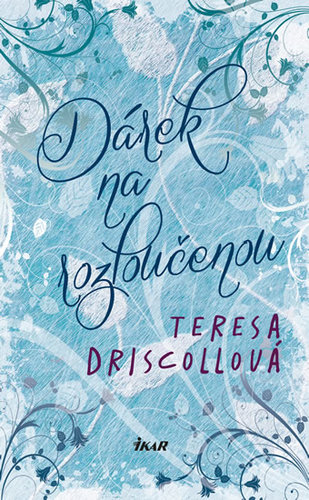 Kniha Dárek na rozloučenou - Teresa Driscollová