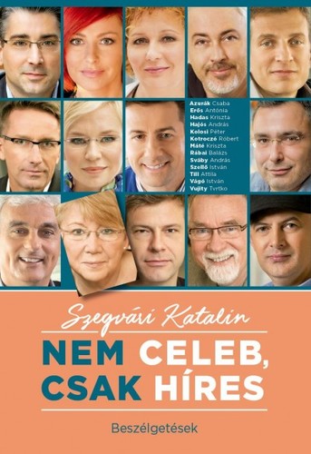 Kniha Nem celeb, csak híres - Katalin Szegvári