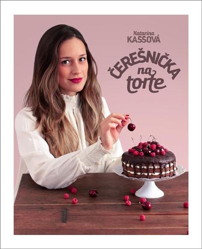 Čerešnička na torte - Katarína Kaššová