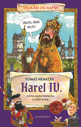 Karel IV. očima opata Neplacha a rytíře - Tomáš Němeček