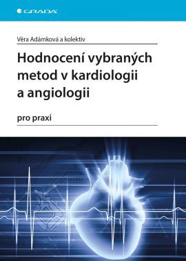 Kniha Hodnocení vybraných metod v kardiologii a angiologii pro praxi