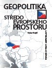 Geopolitika středoevropského prostoru 5.rozšířené a aktualizované vydání