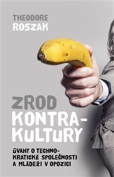 Zrod kontrakultury - Theodore Roszak