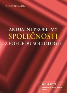 Kniha Aktuální problémy společnosti z pohledu sociologie - Radomír Havlík