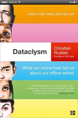 Dataclysm - What Our Online Selves Tell Us About Our Offline Selves