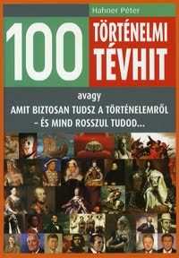 100 történelmi tévhit