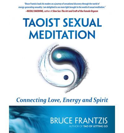Taoist Sexual Meditation The Way of Love, Energy and Spirit