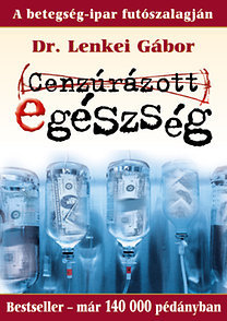 Cenzúrázott egészség - A betegségipar futószalagján