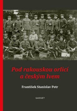 Kniha Pod rakouskou orlicí a českým lvem - František Stanislav Petr