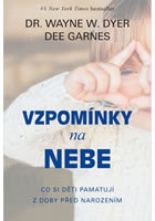 Vzpomínky na nebe - Co si děti pamatují z doby před narozením