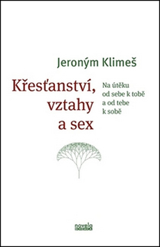 Křesťanství, vztahy a sex - Jeroným Klimeš