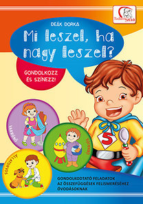 Mi leszel, ha nagy leszel? - Dorka Deák