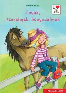 Lovak, szerelmek, bonyodalmak - Meike Haas