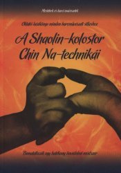 A Shaolin-kolostor Chin Na-technikái