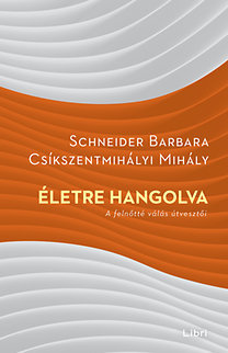 Életre hangolva - Mihály Csíkszentmihályi,Barbara Schneiderová