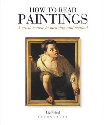 How to Read Paintings - A Crash Course in Meaning and Method