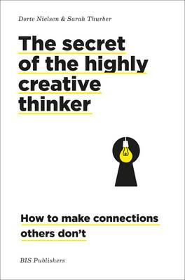 The Secret of the Highly Creative Thinke