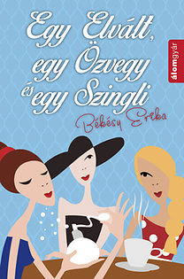 Egy Elvált, egy Özvegy és egy Szingli