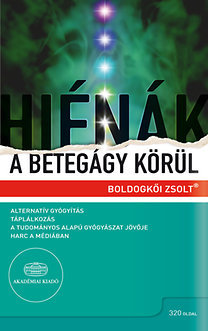 Hiénák a betegágy körül - Zsolt Boldogkői