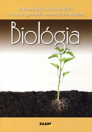 Biológia Pracovný zošit pre 8. ročník ZŠ a 1. ročník gymnázií