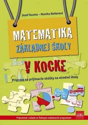 Matematika základnej školy v kocke - Jozef Kuzma,Monika Reiterová