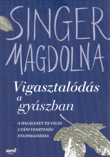 Kniha Vigasztalódás a gyászban - Magdolna Singer