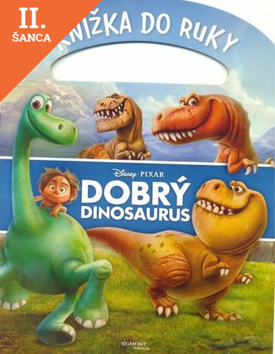 Lacná kniha Dobrý dinosaurus - Knižka do ruky
